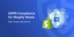 GDPR COmpliance for shopify stores