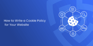 How to Write a Cookie Policy for Your Website
