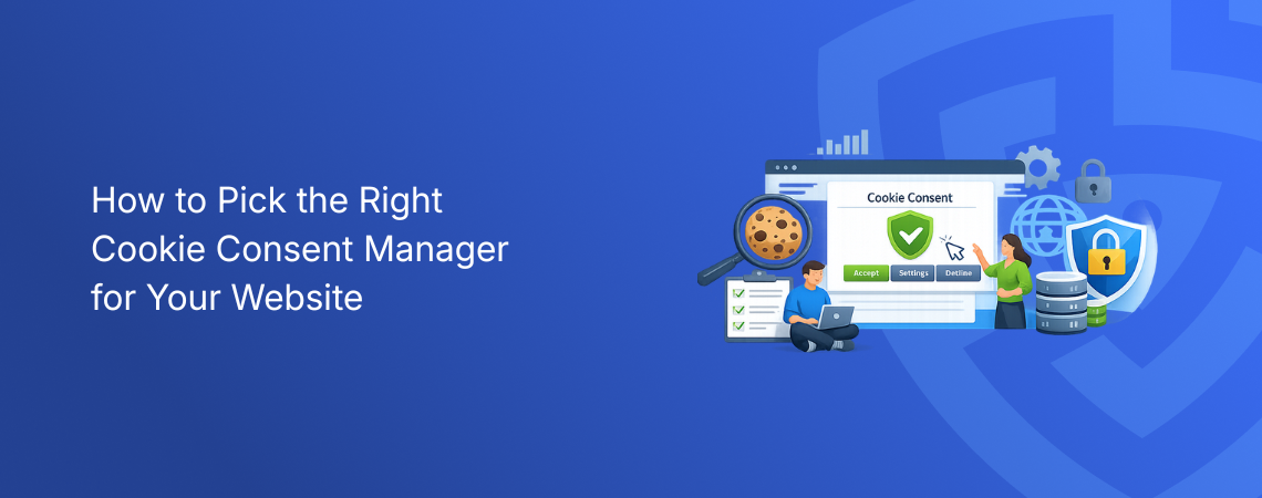 How to Pick Right Cookie Consent Manager for Your Website